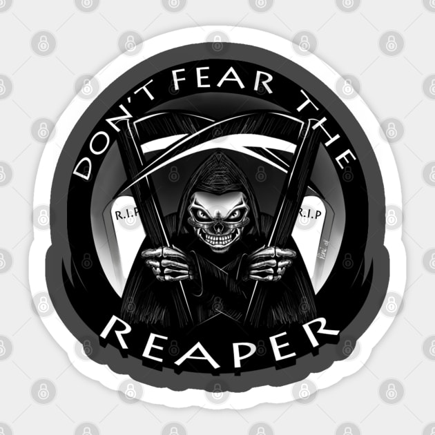 DON'T FEAR THE REAPER Sticker by droidmonkey